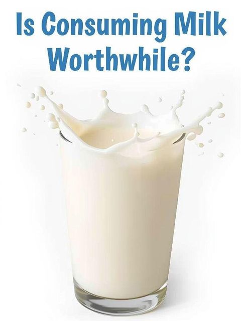 Is Consuming Milk Worthwhile?