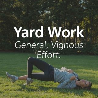 Yard Work, General, Vigorous Effort